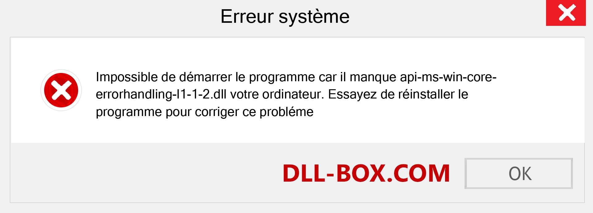 Le fichier api-ms-win-core-errorhandling-l1-1-2.dll est manquant ?. Télécharger pour Windows 7, 8, 10 - Correction de l'erreur manquante api-ms-win-core-errorhandling-l1-1-2 dll sur Windows, photos, images